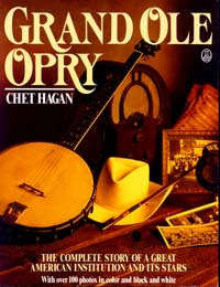 Grand Ole Opry<br>The Complete Story of a Great<br>American Institution and Its Stars