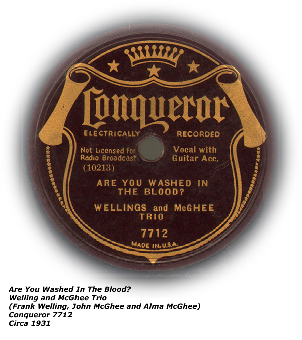 Conqueror 7712 - Are You Washed In The Blood? - Wellings and McGhee Trio - 1931