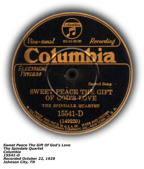 Columbia - 15541-D - The Spindale Quartet - Sweet Peace The Gift Of God's Love - October 22, 1929 - Johnson City, TN