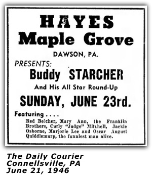 Promo Ad - Hayes Maple Grove - Dawson, PA - Buddy Starcher - Red Belcher - Mary Ann - Franklin Brothers - Curly Mitchell - Jackie Osborne - Marjorie Lee - Oscar August Quiddlemurp - June 1946