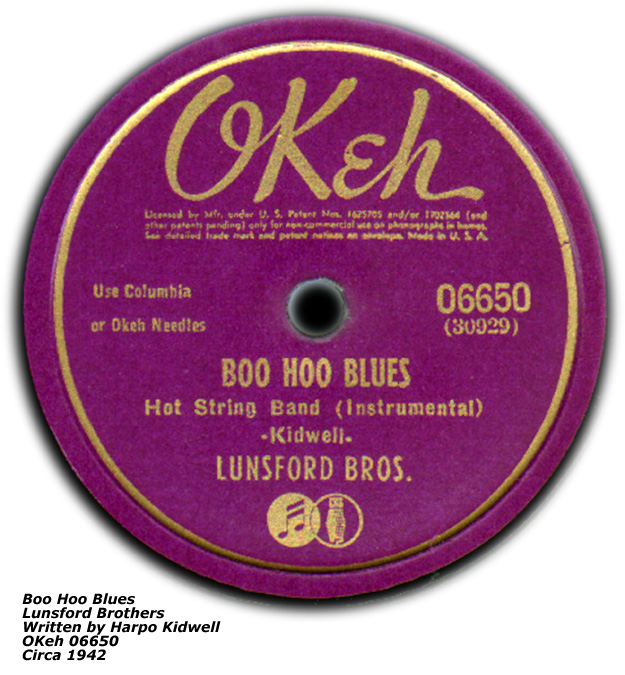 OKeh 06650 - Circa 1942 - Boo Hoo Blues - Lunsford Brothers - Written By Harpo Kidwell