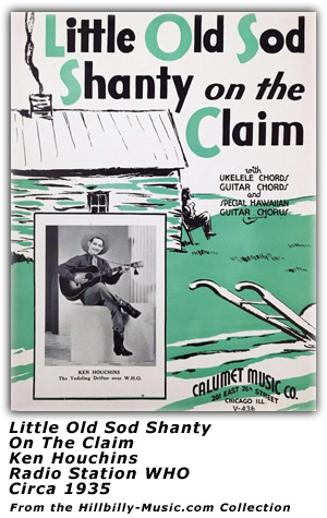 Little Old Sod Shanty On The Claim - Ken Houchins - WHO - 1935