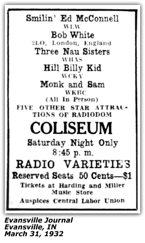 Promo Ad - Coliseum - Evansville, IN - Smilin' Ed McConnell - Bob White - Three Nau Sisters - Hill Billy Kid - Monk and Sam - March 1932